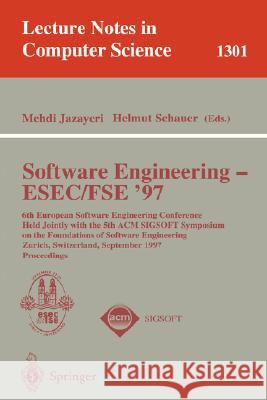 Software Engineering - Esec-Fse '97: 6th European Software Engineering Conference Held Jointly with the 5th ACM Sigsoft Symposium on the Foundations o Jazayeri, Mehdi 9783540635314 Springer