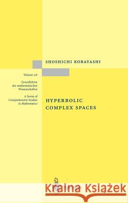 Hyperbolic Complex Spaces Shoshichi Kobayashi 9783540635345 Springer-Verlag Berlin and Heidelberg GmbH & 