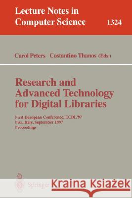 Research and Advanced Technology for Digital Libraries: First European Conference, ECDL '97 Pisa, Italy, September 1-3, 1997 Proceedings Costantino Thanos 9783540635543 Springer-Verlag Berlin and Heidelberg GmbH & 