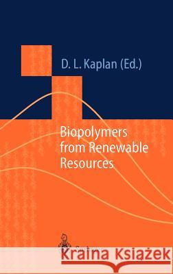 Biopolymers from Renewable Resources D. L. Kaplan David L. Kaplan David Kaplan 9783540635673 Springer