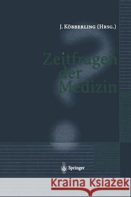 Zeitfragen Der Medizin Johannes Kabberling 9783540635826 Not Avail