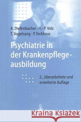 Psychiatrie in Der Krankenpflegeausbildung Diefenbacher, Albert 9783540636380 Not Avail