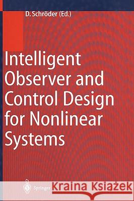Intelligent Observer and Control Design for Nonlinear Systems  9783540636397 SPRINGER-VERLAG BERLIN AND HEIDELBERG GMBH & 