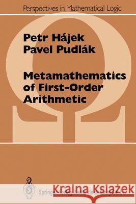 Metamathematics of First Order Arithmetic Hajek, Petr 9783540636489