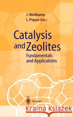 Catalysis and Zeolites: Fundamentals and Applications Weitkamp, Jens 9783540636502 Springer