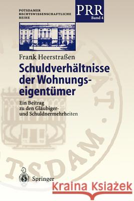 Schuldverhältnisse Der Wohnungseigentümer: Ein Beitrag Zu Den Gläubiger- Und Schuldnermehrheiten Heerstraßen, Frank 9783540636656 Not Avail