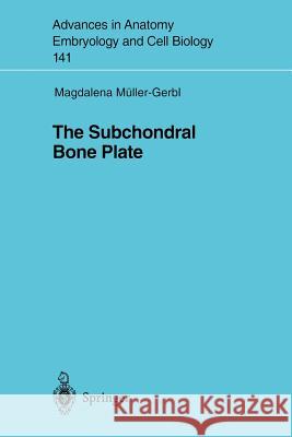 The Subchondral Bone Plate Magdalena Muller-Gerbl M. Muller-Gerbl Magdalena Ma1/4ller-Gerbl 9783540636731 Springer