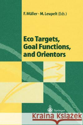 Eco Targets, Goal Functions, and Orientors Maren Leupelt Felix Muller F. Muller 9783540636793 Springer