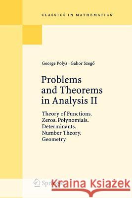 Problems and Theorems in Analysis II: Theory of Functions. Zeros. Polynomials. Determinants. Number Theory. Geometry Billigheimer, C. E. 9783540636861 Springer