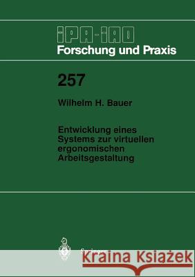 Entwicklung Eines Systems Zur Virtuellen Ergonomischen Arbeitsgestaltung Bauer, Wilhelm H. 9783540637073
