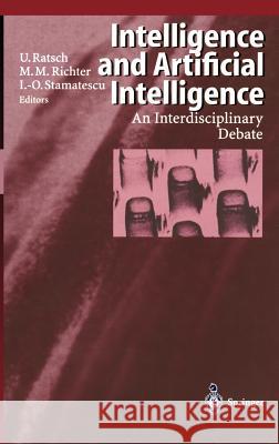 Intelligence and Artificial Intelligence: An Interdisciplinary Debate Ratsch, Ulrich 9783540637806 Springer