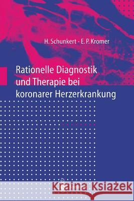 Rationelle Diagnostik Und Therapie Bei Koronarer Herzerkrankung Heribert Schunkert Eckhard P. Kromer 9783540638209 Springer