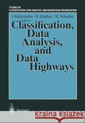 Classification, Data Analysis, and Data Highways: Proceedings of the 21st Annual Conference of the Gesellschaft Für Klassifikation E.V., University of Balderjahn, Ingo 9783540639091 Springer