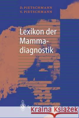 Lexikon Der Mammadiagnostik Pietschmann, Diethard 9783540639695 Springer