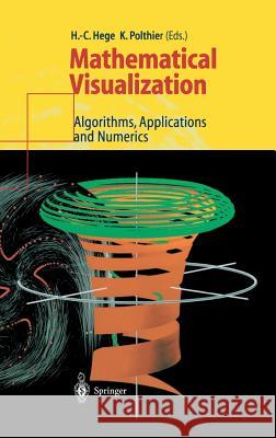 Mathematical Visualization: Algorithms, Applications and Numerics Hege, H. -C 9783540639916 SPRINGER-VERLAG BERLIN AND HEIDELBERG GMBH & 