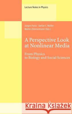 A Perspective Look at Nonlinear Media: From Physics to Biology and Social Sciences Jürgen Parisi, Stefan C. Müller, Walter Zimmermann 9783540639954 Springer-Verlag Berlin and Heidelberg GmbH & 