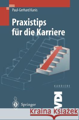 Praxistips für die Karriere Paul-Gerhard Kanis, T. Pustlauk 9783540640059 Springer-Verlag Berlin and Heidelberg GmbH & 