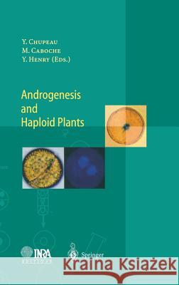 Androgenesis and Haploid Plants Yves Henry Michel Caboche Yves Chupeau 9783540640257 Springer