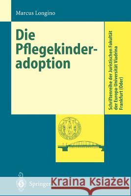 Die Pflegekinderadoption Marcus Longino 9783540640363 Springer