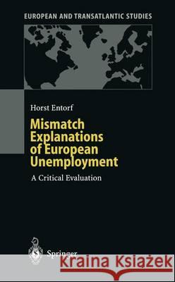 Mismatch Explanations of European Unemployment Horst Entorf Entorf 9783540640561