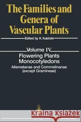 Flowering Plants. Monocotyledons: Alismatanae and Commelinanae (Except Gramineae) Kubitzki, Klaus 9783540640615 Springer