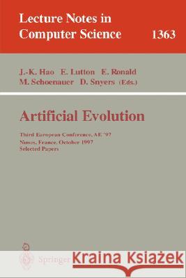 Artificial Evolution: Third European Conference, Ae '97, Nimes, France, October 22-24, 1997, Selected Papers Hao, Jin-Kao 9783540641698 Springer