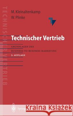 Technischer Vertrieb: Grundlagen Des Business-To-Business Marketing Kleinaltenkamp, Michael 9783540641742 Springer, Berlin