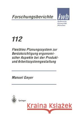 Flexibles Planungssystem Zur Berücksichtigung Ergonomischer Aspekte Bei Der Produkt- Und Arbeitssystemgestaltung Geyer, Manuel 9783540641957 Springer