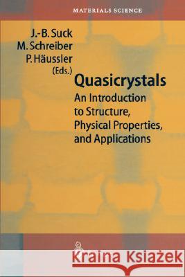 Quasicrystals: An Introduction to Structure, Physical Properties and Applications Suck, J. -B 9783540642244 Springer