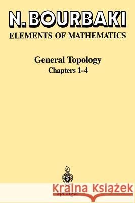 General Topology: Chapters 1-4 Bourbaki, N. 9783540642411 Springer