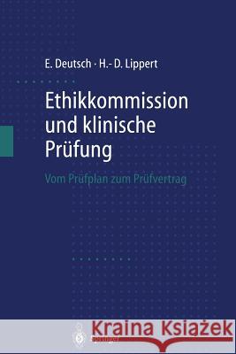 Ethikkommission Und Klinische Prüfung: Vom Prüfplan Zum Prüfvertrag Deutsch, Erwin 9783540642442