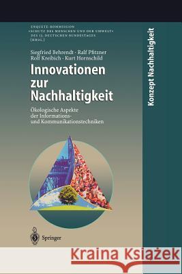 Innovationen Zur Nachhaltigkeit: Ökologische Aspekte Der Informations- Und Kommunikationstechniken Behrendt, Siegfried 9783540642466 Springer