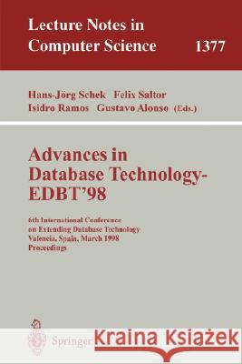 Advances in Database Technology - Edbt '98: 6th International Conference on Extending Database Technology, Valencia, Spain, March 23-27, 1998. Schek, Hans-Jörg 9783540642640