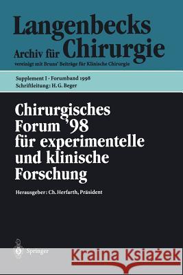 Chirurgisches Forum '98: Für Experimentelle Und Klinische Forschung 115. Kongreß Der Deutschen Gesellschaft Für Chirurgie, Berlin, 28.04.-02.05 Herfarth, C. 9783540642770 Not Avail