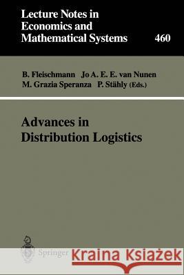 Advances in Distribution Logistics Bernhard Fleischmann M. G. Speranza P. Stahly 9783540642886 Springer