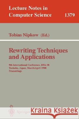 Rewriting Techniques and Applications: 9th International Conference, Rta-98, Tsukuba, Japan, March 30 - April 1, 1998, Proceedings Nipkow, Tobias 9783540643012