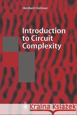 Introduction to Circuit Complexity: A Uniform Approach Heribert Vollmer 9783540643104 Springer-Verlag Berlin and Heidelberg GmbH & 