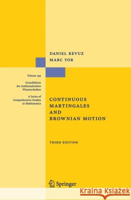 Continuous Martingales and Brownian Motion D. Revuz M. Yor Daniel Revuz 9783540643258