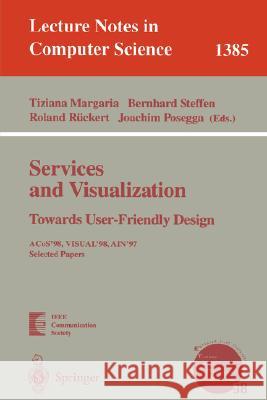 Services and Visualization: Towards User-Friendly Design: ACos'98, VISUAL'98, AIN'97, Selected Papers Tiziana Margaria, Bernhard Steffen, Roland Rückert, Joachim Posegga 9783540643678 Springer-Verlag Berlin and Heidelberg GmbH & 