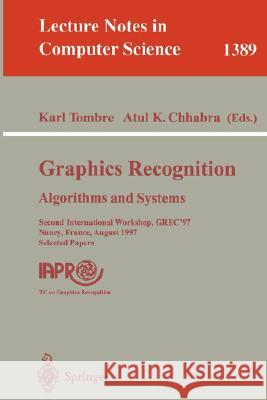 Graphics Recognition: Algorithms and Systems: Second International Workshop, Grec'97, Nancy, France, August 22-23, 1997, Selected Papers Tombre, Karl 9783540643814 Springer