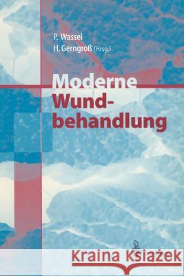 Moderne Wundbehandlung Peter Wassel Heinz Gerngroa 9783540644033