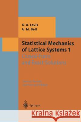 Statistical Mechanics of Lattice Systems: Volume 1: Closed-Form and Exact Solutions Lavis, David 9783540644378