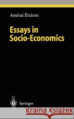 Essays in Socio-Economics Amitai Etzioni R. Fuerderer G. Wuebker 9783540644668 Springer