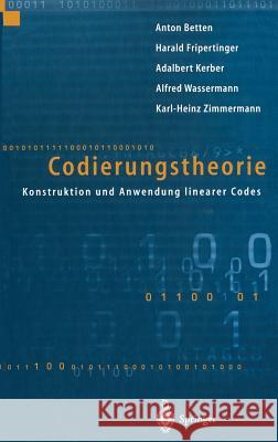 Codierungstheorie: Konstruktion Und Anwendung Linearer Codes Betten, Anton 9783540645023