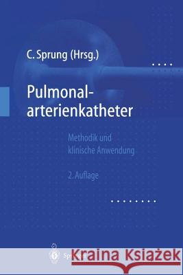 Pulmonalarterienkatheter: Methodik Und Klinische Anwendung Hüttemann, E. 9783540645092