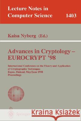 Advances in Cryptology - Eurocrypt '98: International Conference on the Theory and Application of Cryptographic Techniques, Espoo, Finland, May 31 - J Nyberg, Kaisa 9783540645184 Springer
