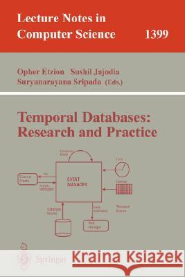 Temporal Databases: Research and Practice Opher Etzion Suryanarayana Sripada G. Goos 9783540645191 Springer