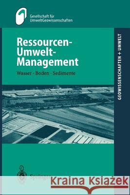 Ressourcen-Umwelt-Management: Wasser - Boden - Sedimente Huch, M. 9783540645238 Springer