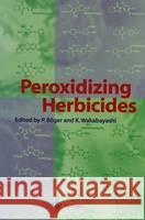 Peroxidizing Herbicides R. Vo N. Jacobsen K. Wakabayashi 9783540645504 Springer