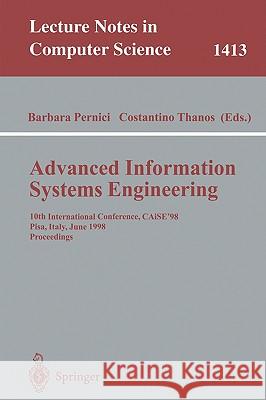 Advanced Information Systems Engineering: 10th International Conference, Caise'98, Pisa, Italy, June 8-12, 1998, Proceedings Pernici, Barbara 9783540645566